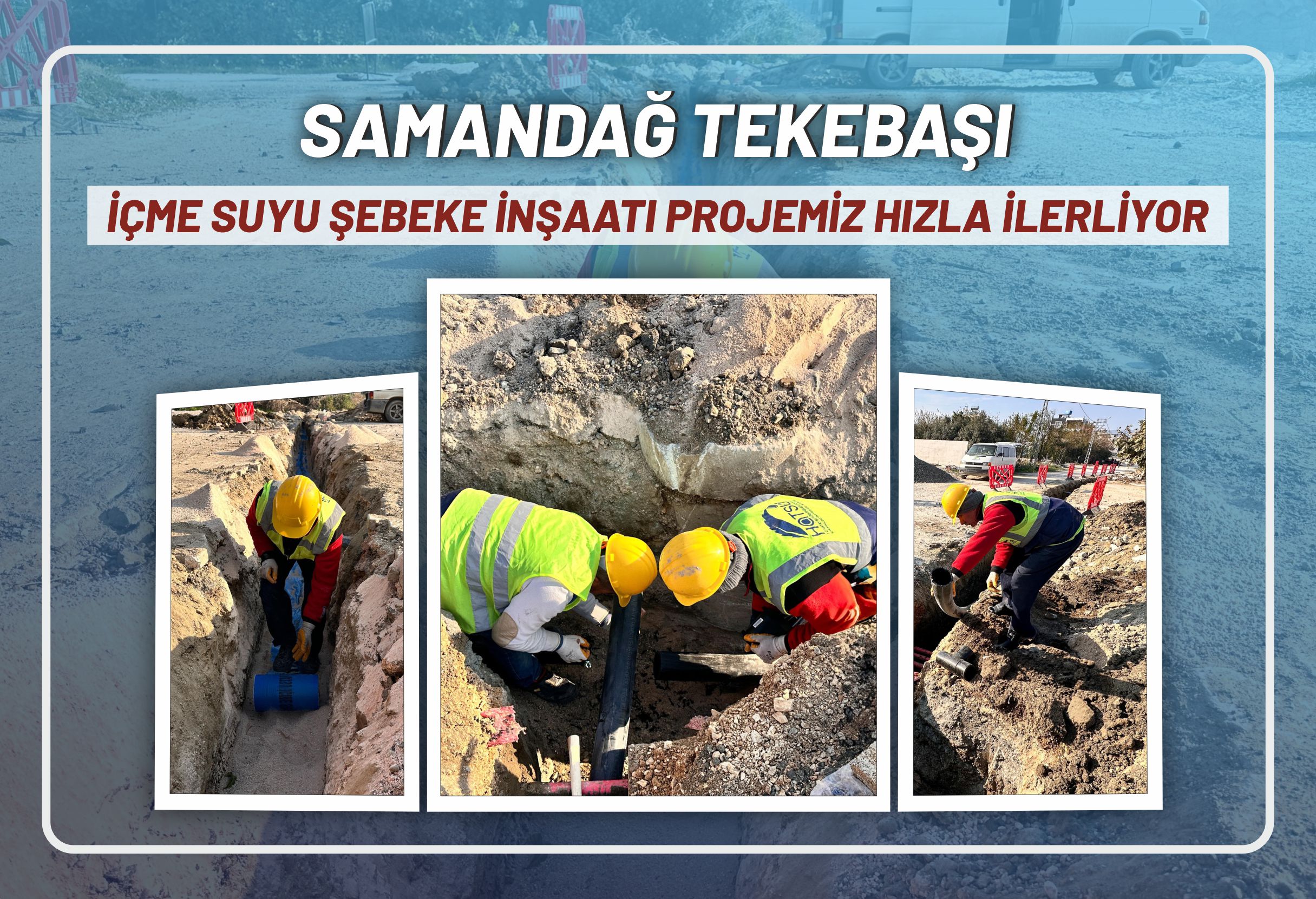Samandağ Tekebaşı İçme Suyu Şebeke İnşaatı Projemiz Hızla İlerliyor